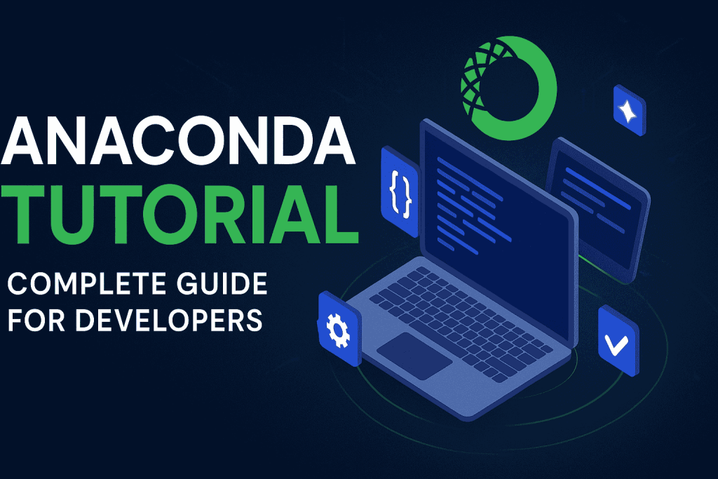 Anaconda Tutorial – Complete Guide for Developers